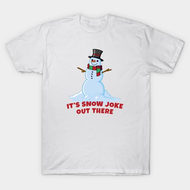 Snow Joke Snowman T-Shirt by Phil Tessier